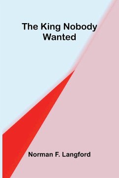 The King Nobody Wanted - F Langford, Norman