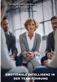 Emotionale Intelligenz in der Team-Führung Emotionale Intelligenz in der Team-Führung