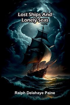 Lost Ships And Lonely Seas - Delahaye Paine, Ralph