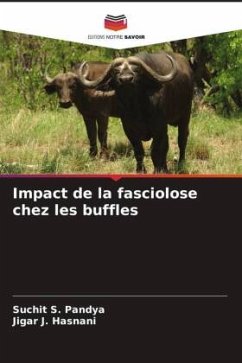 Impact de la fasciolose chez les buffles - Pandya, Suchit S.;Hasnani, Jigar J. Impact de la fasciolose chez les buffles - Pandya, Suchit S.;Hasnani, Jigar J.