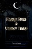 Faerie Dust & Unholy Thirst