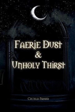 Faerie Dust & Unholy Thirst - Farmer, Cecelia