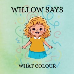 Willow Says 'What Colour' - Taylor, Michael Willow Says 'What Colour' - Taylor, Michael