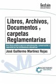 Libros, archivos, documentos y carpetas reglamentarias.