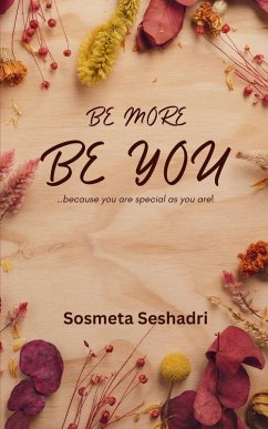 Cover Be More Be You! ...because you are special as you are.