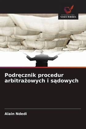 Podr¿cznik procedur arbitra¿owych i s¿dowych Podr¿cznik procedur arbitra¿owych i s¿dowych