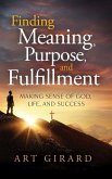 Finding Meaning, Purpose, and Fulfillment