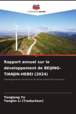 Rapport annuel sur le développement de BEIJING-TIANJIN-HEBEI (2024) - Ye, Tenglong;Li (Traducteur), Tanglin