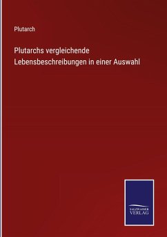 Cover Plutarchs vergleichende Lebensbeschreibungen in einer Auswahl