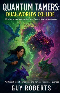 Quantum Tamers Dual Worlds Collide - Roberts, Guy Quantum Tamers Dual Worlds Collide - Roberts, Guy