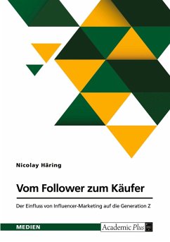 Cover Vom Follower zum Käufer. Der Einfluss von Influencer-Marketing auf die Generation Z