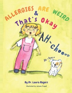Allergies are Weird & That's OK - Rogers, Laura