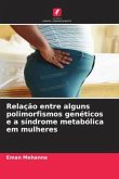 Relação entre alguns polimorfismos genéticos e a síndrome metabólica em mulheres
