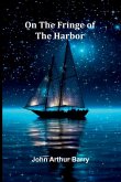 On The Fringe Of The Harbor