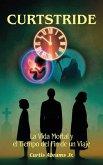Curtstride, La vida mortal y el tiempo del fin de un viaje