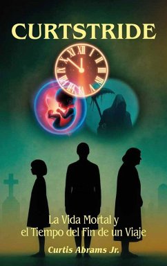 Curtstride, La vida mortal y el tiempo del fin de un viaje - Abrams, Curtis