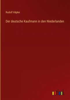 Der deutsche Kaufmann in den Niederlanden