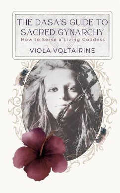 The Dasa's Guide to Sacred Gynarchy - Voltairine, Viola
