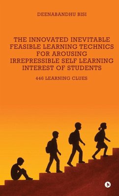 Cover The Innovated Inevitable Feasible Learning Technics for Arousing Irrepressible Self Learning Interest of Students