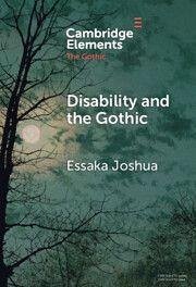Disability and the Gothic - Joshua, Essaka Disability and the Gothic - Joshua, Essaka
