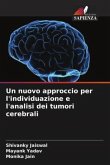 Un nuovo approccio per l'individuazione e l'analisi dei tumori cerebrali