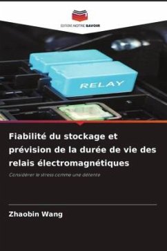 Fiabilité du stockage et prévision de la durée de vie des relais électromagnétiques - Wang, Zhaobin Fiabilité du stockage et prévision de la durée de vie des relais électromagnétiques - Wang, Zhaobin
