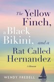 The Yellow Finch, a Black Bikini, and a Rat Called Hernandez