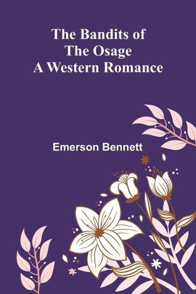 The Bandits Of The Osage The Bandits Of The Osage