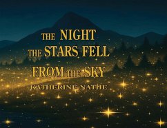 The Night the Stars Fell From the Sky - Nathe, Katherine