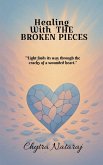 Healing With The Broken Pieces Healing With The Broken Pieces
