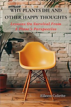 Why Plants Die And Other Happy Thoughts - Colette, Eileen