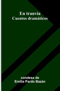 En Tranvía - de Emilia Pardo Bazán, Condesa