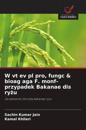 W vt ev pl pro, fungc & bioag aga F. monf- przypadek Bakanae dis ry¿u W vt ev pl pro, fungc & bioag aga F. monf- przypadek Bakanae dis ry¿u