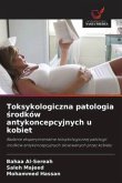Toksykologiczna patologia ¿rodków antykoncepcyjnych u kobiet
