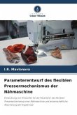 Parameterentwurf des flexiblen Pressermechanismus der Nähmaschine
