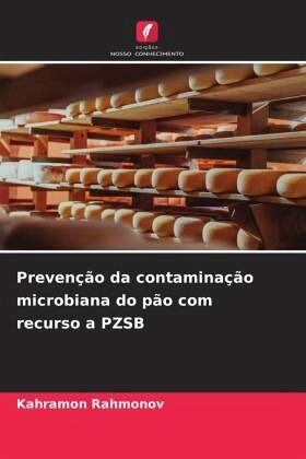 Prevenção da contaminação microbiana do pão com recurso a PZSB Prevenção da contaminação microbiana do pão com recurso a PZSB