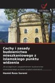 Cechy i zasady budownictwa mieszkaniowego z islamskiego punktu widzenia