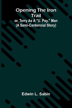 Cover Opening The Iron Trail