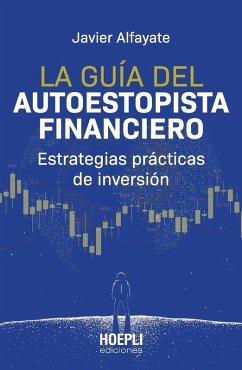 La guía del autoestopista financiero - Alfayate, Javier La guía del autoestopista financiero - Alfayate, Javier