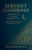 Servant Leadership Through an Islamic Perspective From Khidmah to Ihsan