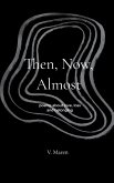 Then, Now, Almost poems about love, loss and belonging