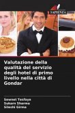 Valutazione della qualità del servizio degli hotel di primo livello nella città di Gondar
