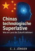 Chinas technologische Supermacht Chinas technologische Supermacht