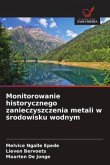 Monitorowanie historycznego zanieczyszczenia metali w ¿rodowisku wodnym