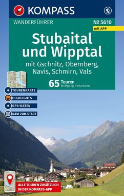 KOMPASS Wanderführer Stubaital und Wipptal mit Gschnitz, Obernberg, Navis, Schmirn, Vals, 65 Touren mit Extra-Tourenkarte - Heitzmann, Wolfgang