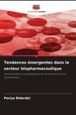Tendances émergentes dans le secteur biopharmaceutique