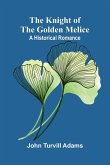 The Knight Of The Golden Melice
