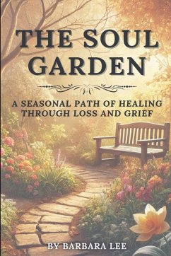 THE SOUL GARDEN - Lee, Barbara