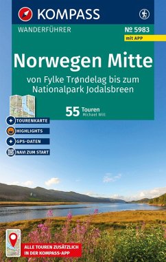 KOMPASS Wanderführer Norwegen Mitte, von Fylke Trøndelag bis zum Nationalpark Jodalsbreen, 55 Touren mit Extra-Tourenkarte - Will, Michael KOMPASS Wanderführer Norwegen Mitte, von Fylke Trøndelag bis zum Nationalpark Jodalsbreen, 55 Touren mit Extra-Tourenkarte - Will, Michael