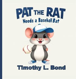 Cover Pat the Rat Needs a Baseball Bat